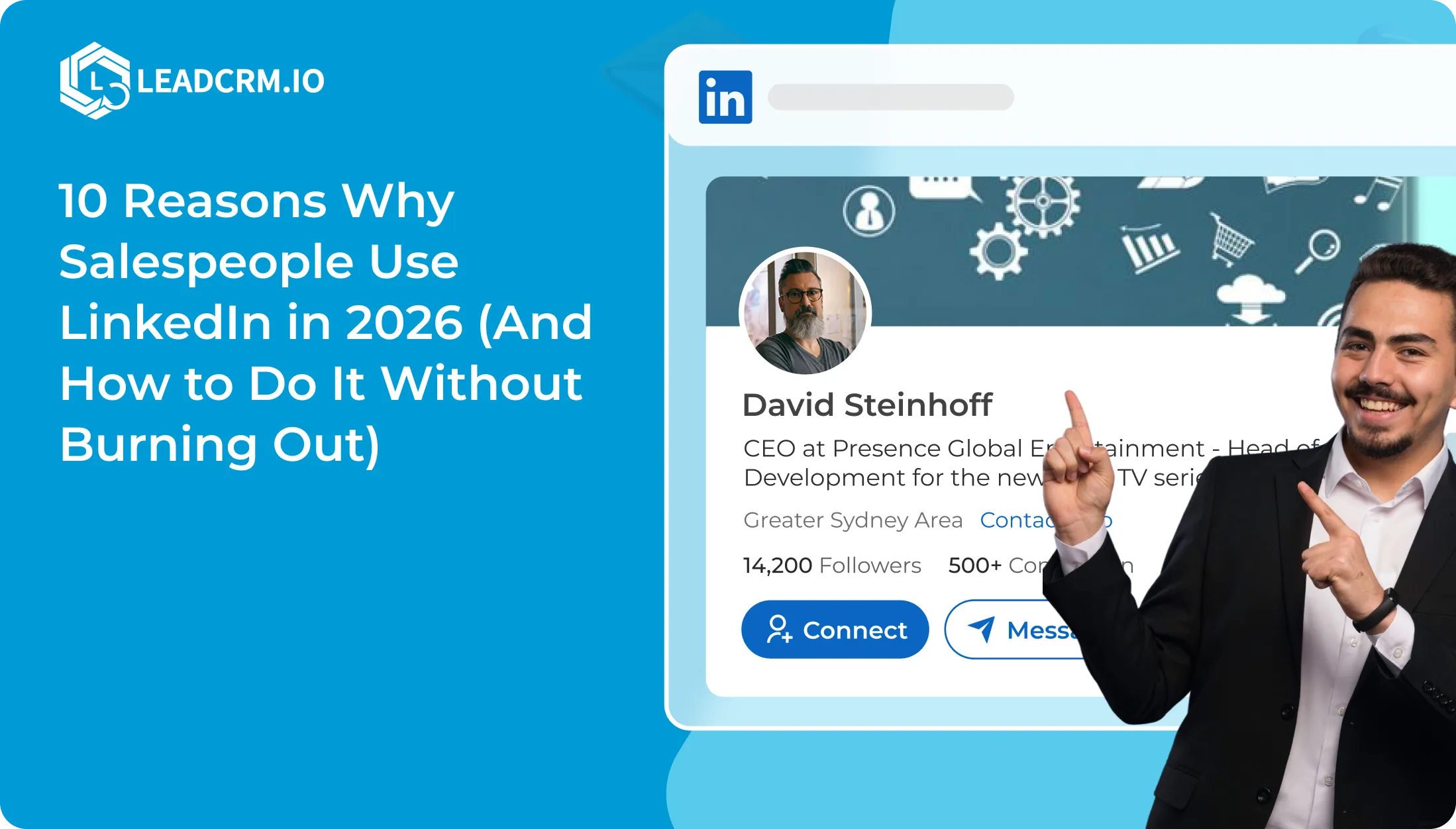 10 Reasons Why Salespeople Use LinkedIn in 2025 (And How to Do It Without Burning Out)