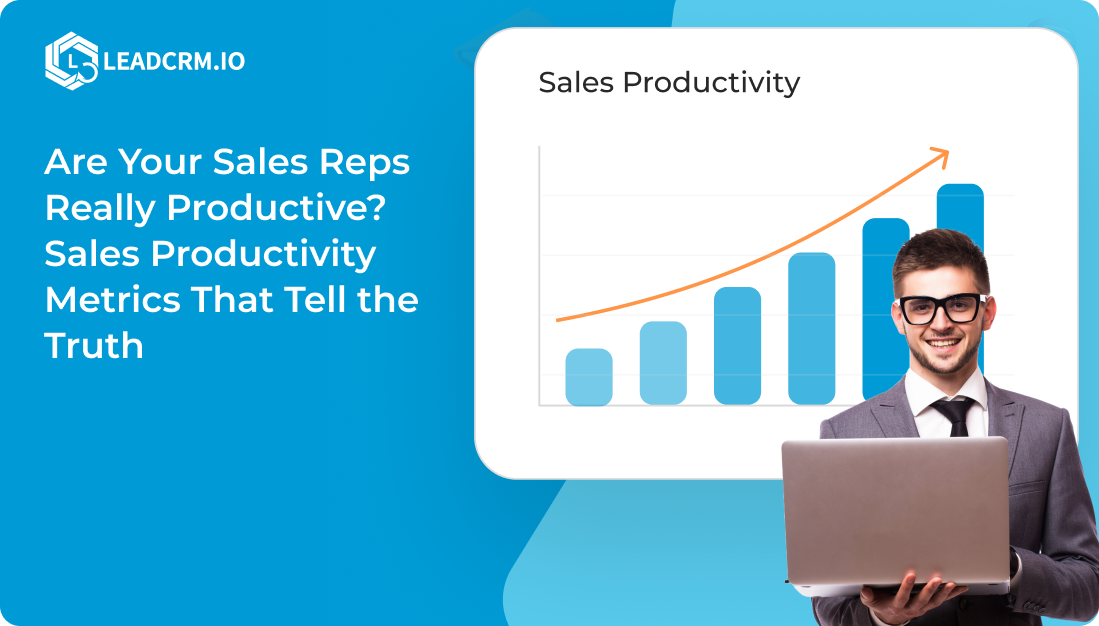 Are Your Sales Reps Really Productive_ Sales Productivity Metrics That Tell the Truth