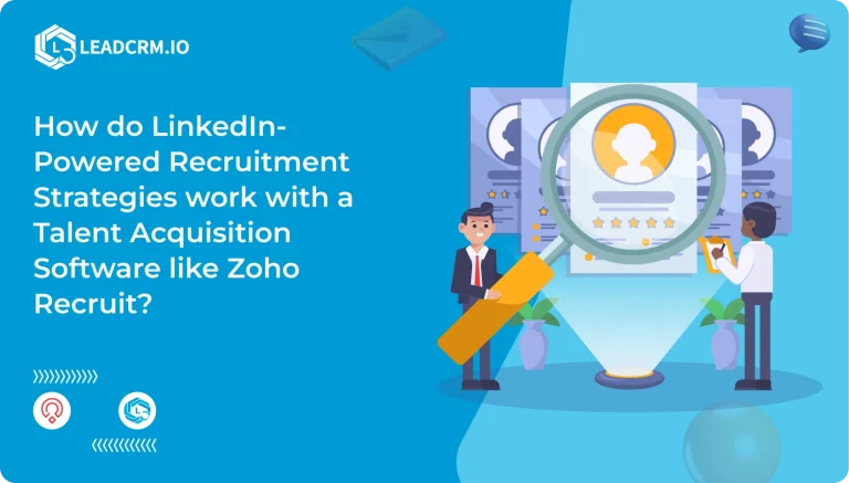 How do LinkedIn-Powered Recruitment Strategies work with a Talent Acquisition Software like Zoho Recruit