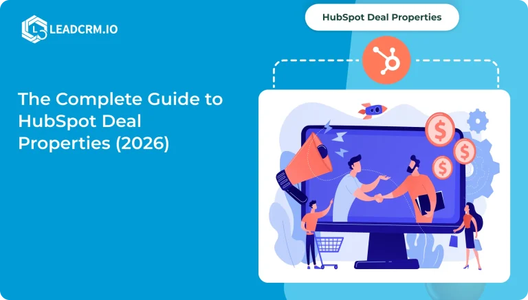 The Complete Guide to HubSpot Deal Properties (2026)
