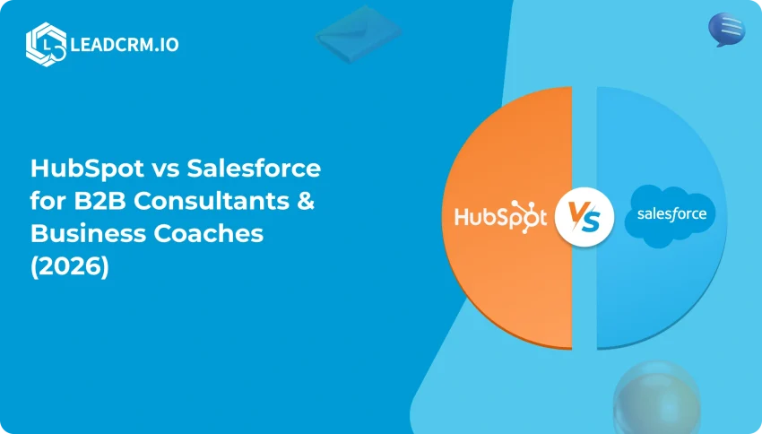 HubSpot vs Salesforce for B2B Consultants & Business Coaches